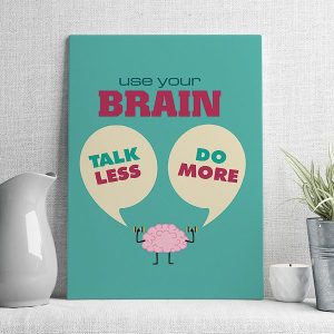use your brain talk less bo more