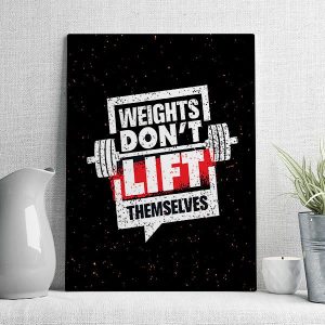 weights don’t life themselves