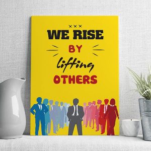 we rise by liffing others