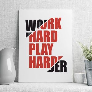 work hard play harder